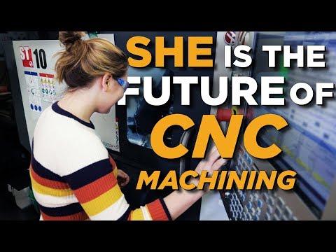 She’s the Future of CNC Machining